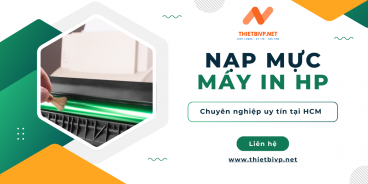 Nạp mực in máy HP chuyên nghiệp uy tín tại HCM